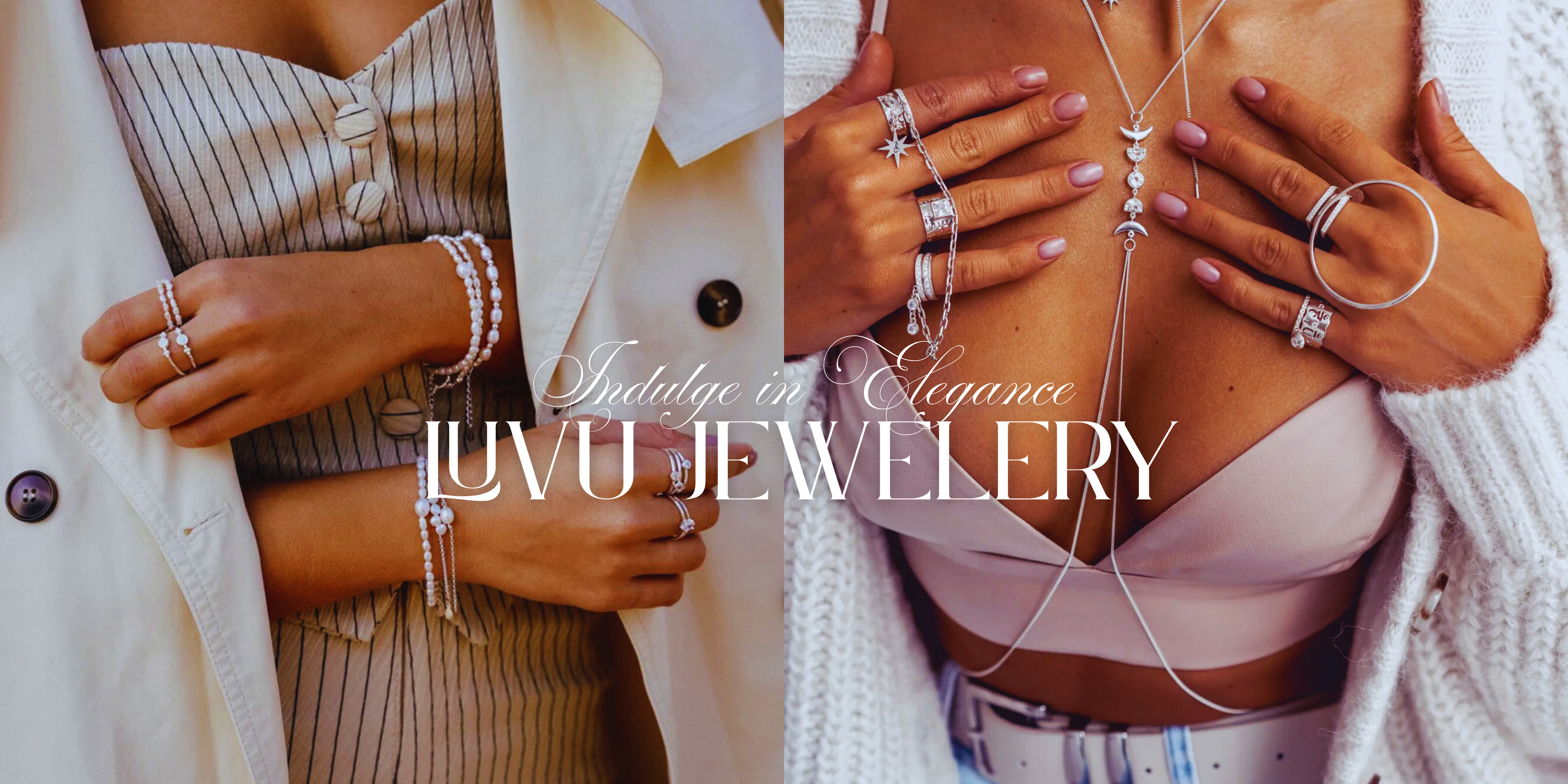 Close-up of women wearing layered sterling silver and pearl jewellery including rings, bracelets, and necklaces; text overlay reads "Indulge in Elegance – Luvu Jewellery" in elegant serif font.